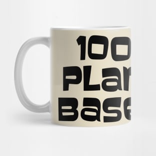 100% Plant Based Mug
